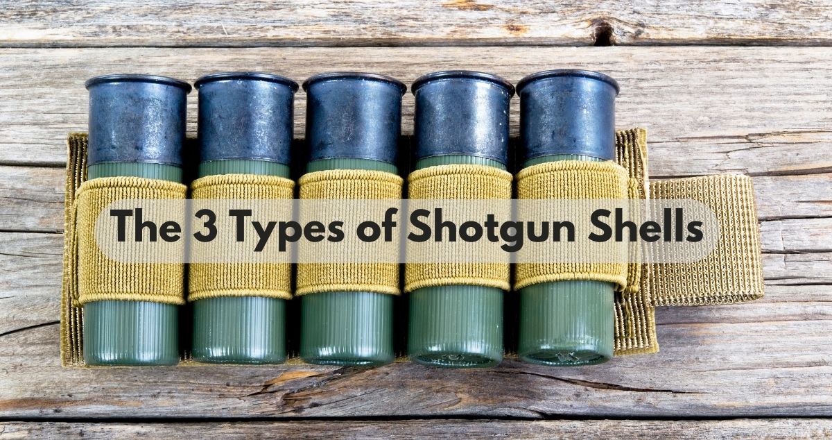 The 3 Types of Shotgun Shells and How They Work